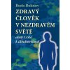 Zdravý člověk v nezdravém světě (Boris V. Bolotov)