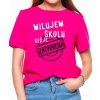 Fajntričko Kids Detské tričko - Milujem školu, keď je zatvorená, Farba ružová, Strih/ Variant Detský