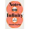 NOTES ON INFINITY (TAYLOR AUSTIN)(Pevná)
