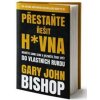 Přestaňte řešit h*vna - Bishop Gary John