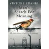 Man's Search For Meaning