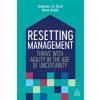 Resetting Management: Thrive with Agility in the Age of Uncertainty (Girod Stphane J. G.)