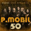 P.Mobil - 50 / Aréna 2023.Aprilis 30. / 2CD / Digipack [2 CD]