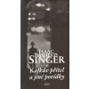 Kafkův přítel a jiné povídky - Singer Isaac Bashevis