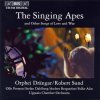 SINGING APES and Other Songs of Love and War (CD) (BIS)