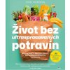 Život bez ultraspracovaných potravín - Hobson, Rob