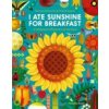 I Ate Sunshine for Breakfast