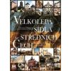 Velkolepá sídla středních Čech - Vratislav Košťál, Renata Košťálová