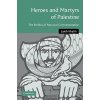 Heroes and Martyrs of Palestine (Laleh Khalili)(Brožovaná)