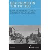 Sex Crimes In The Fifties - Featherstone, Lisa; Kaladelfos, Andy