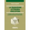 La traduzione letteraria anglofona. Il proprio e l'altrui - English e englishes. Gli autori postcoloniali di lingua inglese (Franca Cavagnoli)(Brožovaná)