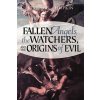 Fallen Angels, The Watchers, and the Origins of Evil