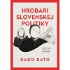 Hrobári slovenskej politiky (Rado Baťo)