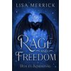 Rage and Freedom - Düh és Szabadság (Lisa Merrick)(Brožovaná)