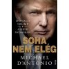 Soha nem elég - Donald Trump küzdelme a sikerért