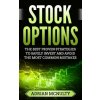 Stock Options: The Best Proven Strategies To Safely Invest And Avoid The Most Common Mistakes (Adrian McNulty)(Brožovaná)