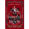 Princess of Blood - Sarah Hawley, Orion