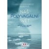 Náš polyvagální svět - Stephen W. Porges, Seth Porges