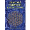 Melchizedek Drunvalo: Prastaré tajemství květu života 1. kniha (Jak Pád Atlantidy změnil naši realitu; Posvátná geometrie; Jak Lemuřané rozvinuli lidské vědomí; Torus a vejce života, ... ( 275 str. B5
