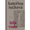 Bílá voda - Tučková Kateřina