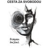Cesta za svobodou - Sejbal Štěpán