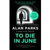 To Die in June (Alan Parks)(Brožovaná)