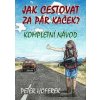 Jak cestovat za pár kaček - Peter Hoferek
