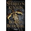 Born of Betrayal (Sherrilyn Kenyon)(Brožovaná)