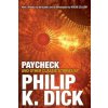 Paycheck and Other Classic Stories By Philip K. Dick (Philip Kindred Dick)(Brožovaná)