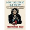Scivilizovaní na smrť - Ryan Chris