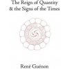 Reign of Quantity and the Signs of the Times