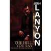 Hell You Say (Josh Lanyon)(Brožovaná)