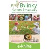 Bylinky pro děti a maminky - Magdaléna Staňková-Kröhnová