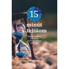 15 minút s Ježišom - Chvíľka meditácie a modlitby pred Najsvätejšou sviatosťou