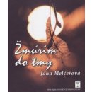 Kniha Žmúrim do tmy - Jana Melcerová