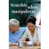 Nenechte sebou manipulovat - Isabelle Nazare-Aga