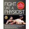 Fight Like a Physicist