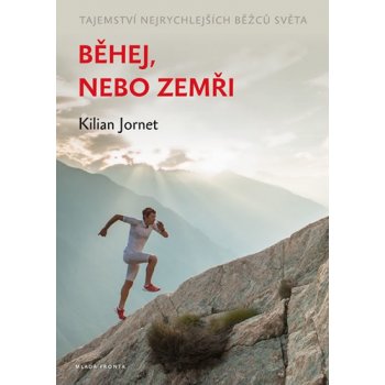 Běhej, nebo zemři - Kilian Jornet