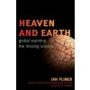 Heaven and Earth: Global Warming, the Missing Science