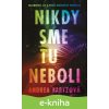 Nikdy sme tu neboli - Andrea Bartz