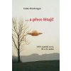 … a přece létají! UFO: největší výzva 20. a 21. století - Moosbrugger Guido