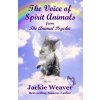 The Voice of Spirit Animals: from The Animal Psychic (Jackie Weaver)(Brožovaná)