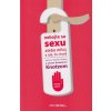 Nebojte sa sexu - Ksawery Knotz, Sylwester Szefer
