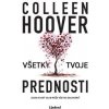Všetky tvoje prednosti - Colleen Hoover