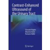 Contrast-Enhanced Ultrasound of the Urinary Tract (Giovanni Regine,Maurizio Atzori,Romano Fabbri)(Brožovaná)