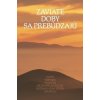 Zaviate doby sa prebúdzajú III. diel