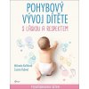Pohybový vývoj dítěte s láskou a respektem - Zuzana Rybová, Michaela Kačírková