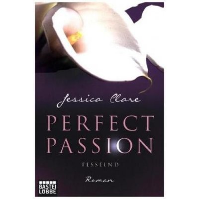 Perfect Passion - Fesselnd - Clare, Jessica