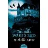 Děs sídla Wake's End - Michelle Paver