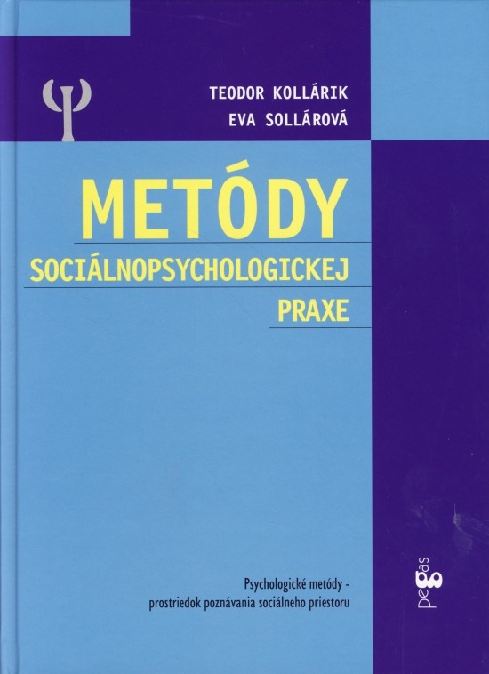 Metódy sociálnopsychologickej praxe - Teodor Kollárik, Eva Sollárová